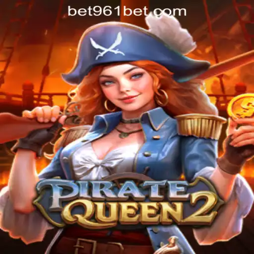 PirateQueen2: A Thrilling Adventure Awaits with 961Bet Oficial Slots Brasil #1